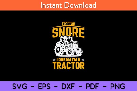 I Don't Snore I Dream I'm a Tractor Review
