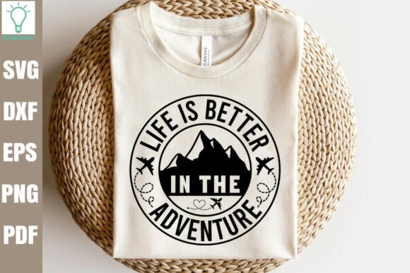 Life is Better in the Adventure SVG