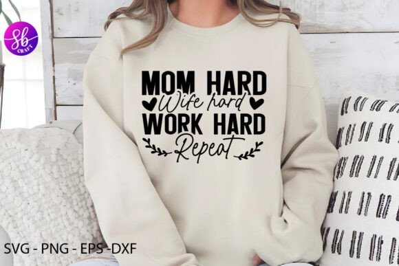 Mom Hard Wife Hard Work Hard Respect Review