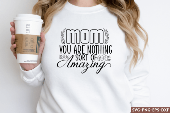 Mom You Are Nothing Ort of Amazing SVG Review